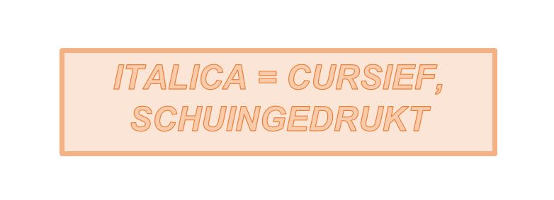 Italica betekent cursief of schuingedrukt